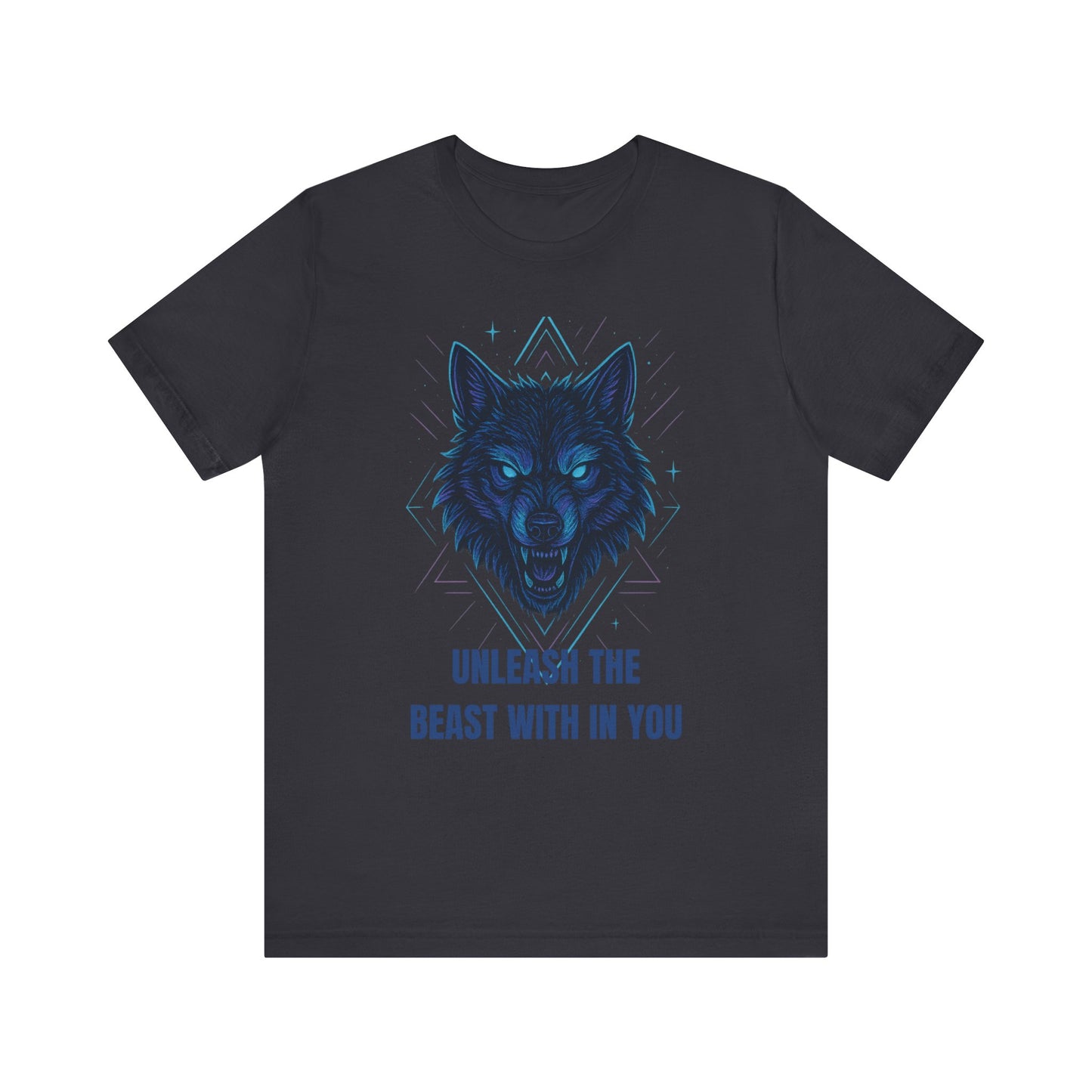 unleash beast with in you t-shirt