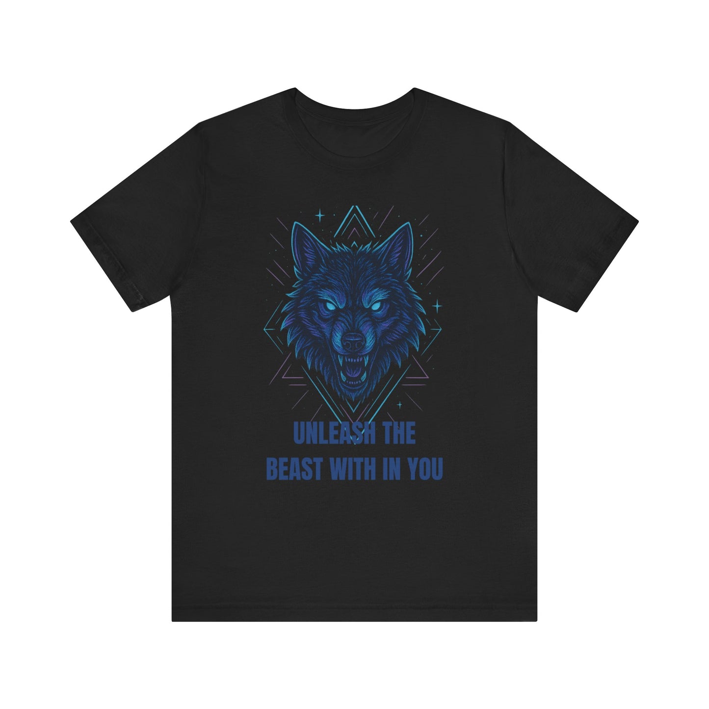unleash beast with in you t-shirt